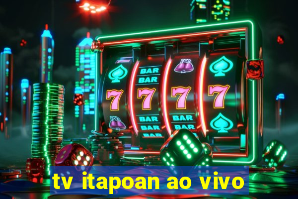 tv itapoan ao vivo